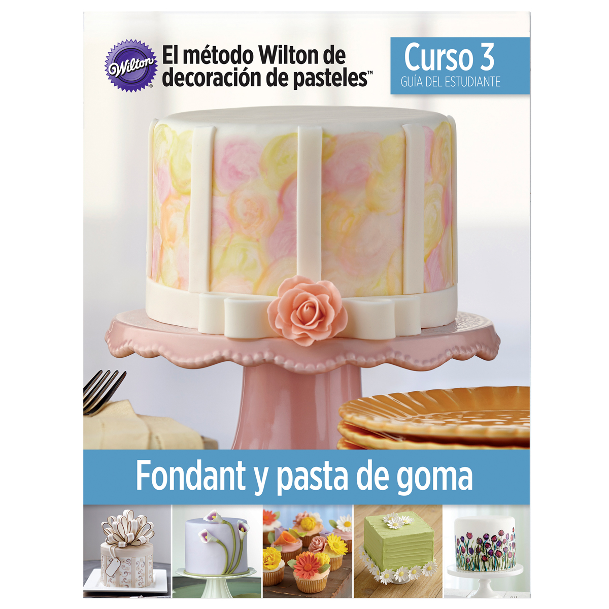 Wilton Course 3 Fondant & Gum Paste Student Guide, Spanish